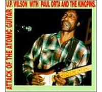 U P Wilson and Kingpi - Attack Of The Atomic Guitar