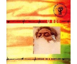 U-Roy - Dread in a Babylon