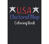 U.S.A Electoral Map Politics Coloring Book: For Kids and Adults