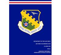 U.S. Air Force Handbook AFH 84-106, Aerospace Historian Operations in Peace and War | History Series | 19 April 2024: The Historian’s Role in Command, ... (Department of the Air Force publications)