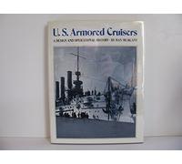 U.S. Armored Cruisers: A Design and Operational History