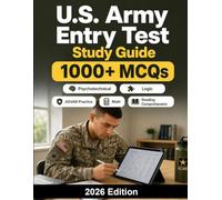 U.S. Army Entry Test Study Guide: Army recruitment preparation: 1000+ questions, ASVAB practice, logic, math, reading comprehension and selection process