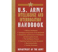 U.S. Army Intelligence and Interrogation Handbook (US Army Survival)
