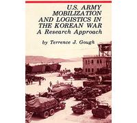 U.S. Army Mobilization and Logistics in the Korean War: A Research Approach