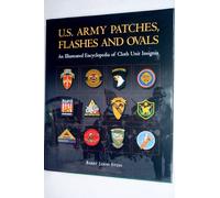 U.S. Army Patches, Flashes and Ovals: An Illustrated Encyclopedia of Cloth Unit Insignia: 1