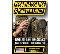U.S. Army Reconnaissance and Surveillance Manual (FM 34-2-1): Gather Information for Use in Battlefield Operations