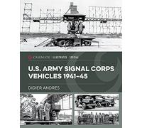 U.S. Army Signal Corps Vehicles 1941-45 (Casemate Illustrated Special)