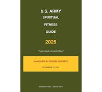 U.S. Army Spiritual Fitness Guide 2025 [Annotated]: CANCELLED by Secwar Hegseth 12/17/2025: Complete War Patrol Reports: 24 (Submarine Patrol Logs)