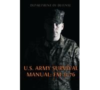 U.S. Army Survival Manual: FM 21-76