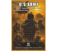 U.S. Army Word Search Puzzle Book: 55 Army-Themed Puzzles with Inspiring Quotes for Veterans, Service Members, and Puzzle Fans-Perfect for Birthdays, Gifts, and Patriotic Fun