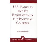 U.S. Banking and its Regulation in the Political Context