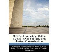 U.S. Beef Industry: Cattle Cycles, Price Spreads, and Packer Concentration