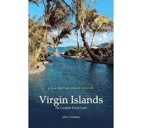 U.S. & BRITISH VIRGIN ISLANDS Virgin Islands: The Complete Travel Guide