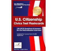 U.S. Citizenship Civics Test Flashcards: 128 USCIS Questions and Answers for the Naturalization Interview, N-400 Citizenship Interview Practice for ESL Learners and Lawful Permanent Residents