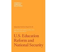 U.S. Education Reform and National Security: Independent Task Force Report