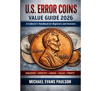 U.S. Error Coins Value Guide 2026: A Collector’s Handbook for Beginners and Investors