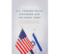 U.S. Foreign Policy Discourse and the Israel Lobby: The Clinton Administration and the Israeli-Palestinian Peace Process