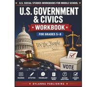 U.S. Government & Civics Workbook for Grades 5-8: Readings, Activities, Vocabulary, Review Questions, and Answer Key (U.S. Social Studies Workbooks for Middle School)
