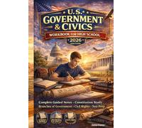 U.S. Government & Civics Workbook for High School: Complete Guided Notes, Constitution Study, Branches of Government, Civil Rights, and Test-Prep Activities