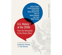U.S. History at the 250th: From the Revolution to the History Wars (History in the Headlines)