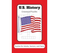 U.S. History Crossword Puzzles: Crossword Puzzles with Easy to Read Print about the U.S. History, America, USA, and More (6x9 inches, 120 pages) 50+ ... Gift for Vacations, Holidays, and relaxation