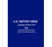 U.S. HISTORY DBQS: Causes of the Civil War