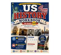 U.S. History Workbook For Grades 5-8: Key People, Events & Timelines from Colonization to Today - American History Practice Activities