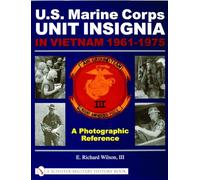 U.S. Marine Corps Unit Insignia in Vietnam 1961-1975: A Photographic Reference (Schiffer Military History Book)