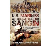 U.S. Marines at the Battle for Sangin: Operation Enduring Freedom