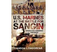 U.S. Marines at the Battle for Sangin : Operation Enduring Freedom