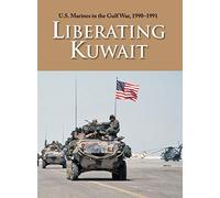 U.S. Marines in the Gulf War, 1990-1991: Liberating Kuwait