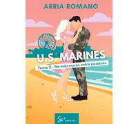 U.S. Marines - Tomo 2 - No más muros entre nosotros: Romance Saga Militar entre tradición y pasión en los Marines