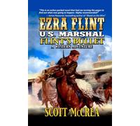 U.S. Marshal Ezra Flint: Flint's Bullet: A Western Adventure (A U.S. Marshal Ezra Flint Western)