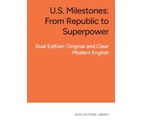 U.S. Milestones: From Republic to Superpower: In Clear and Accessible English