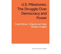 U.S. Milestones: The Struggle Over Democracy and Power: In Clear and Accessible English