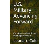 U.S. Military Advancing Forward: Christian Leadership and Marriage Principles