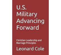 U.S. Military Advancing Forward: Christian Leadership and Marriage Principles