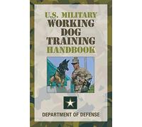 U.S. Military Working Dog Training Handbook
