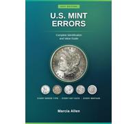 U. S. Mint Errors: Complete Identification and Value Guide [Full Color]
