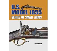 U.S. Model 1855 Series of Small Arms