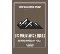 U.S. Mountains & Trails: 55 Themed Word Search Puzzles (How Well Do You Know?)