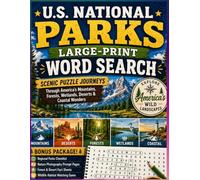 U.S. National Parks Large-Print Word Search: Scenic Puzzle Journeys Through America's Mountains, Forests, Wetlands, Deserts & Coastal Wonders