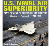 U.S. Naval Air Superiority: Development of U.S Shipborne Jet Fighters Phantom - Phantom 11 1943 - 1962