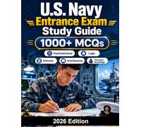 U.S. Navy Entrance Exam Study Guide: Navy recruitment test prep: 1000+ MCQ, technical knowledge, arithmetic, verbal reasoning and aptitude tests