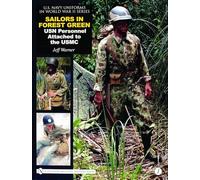 U.S. Navy Uniforms in World War II Series: 1: Vol.1: Sailors in Forest Green: USN Personnel Attached to the USMC