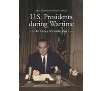 U.S. Presidents during Wartime: A History of Leadership