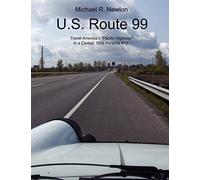 U.S. Route 99: Travel America's Golden Highway in a Classic 1969 Porsche 912.