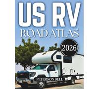 U.S RV Road Atlas 2026: The Step-by-Step Guide to RV Travel: Budgeting, Campgrounds, Safety, Route Planning, and Avoiding Common Mistakes Across All 50 States