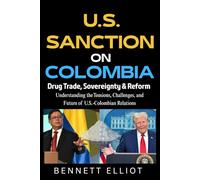 U.S. Sanctions on Colombia: Drug Trade, Sovereignty & Reform