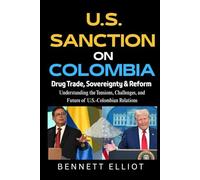 U.S. Sanctions on Colombia: Drug Trade, Sovereignty & Reform